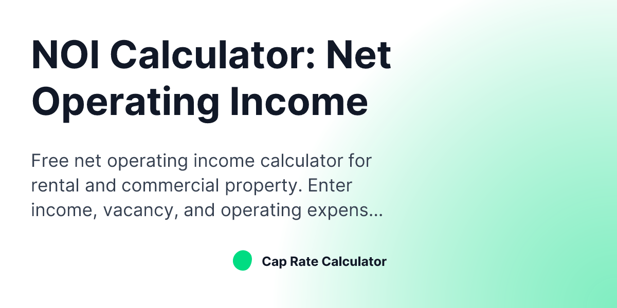 NOI Calculator: Net Operating Income — Cap Rate Calculator